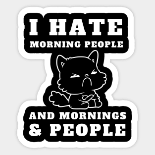 I Hate Morning People And Mornings And People - Angry Cat Sticker